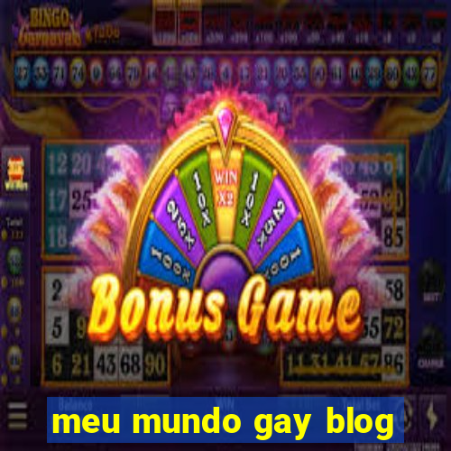 meu mundo gay blog